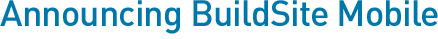 Announcing BuildSite Mobile